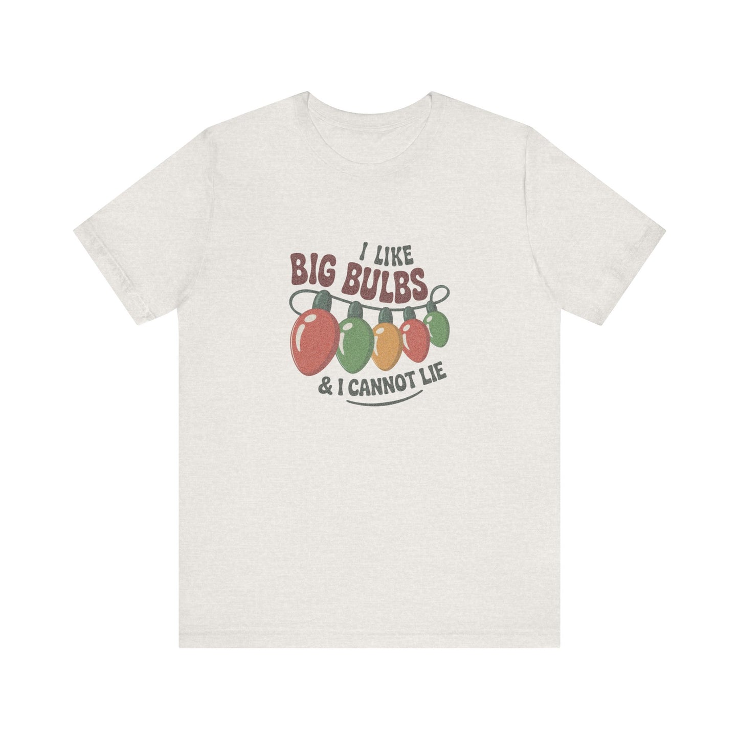 I Like Big Bulbs and I Cannot Lie — Christmas Lights Retro Tee (Light)