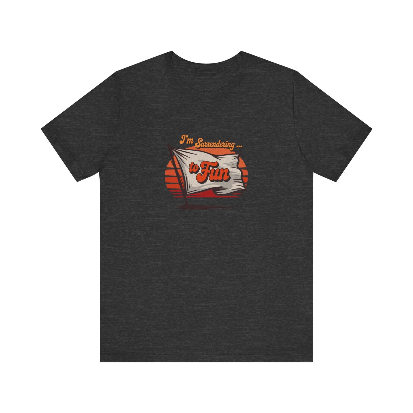 I'm Surrendering to Fun — Fun with Flags Retro Tee (Dark)