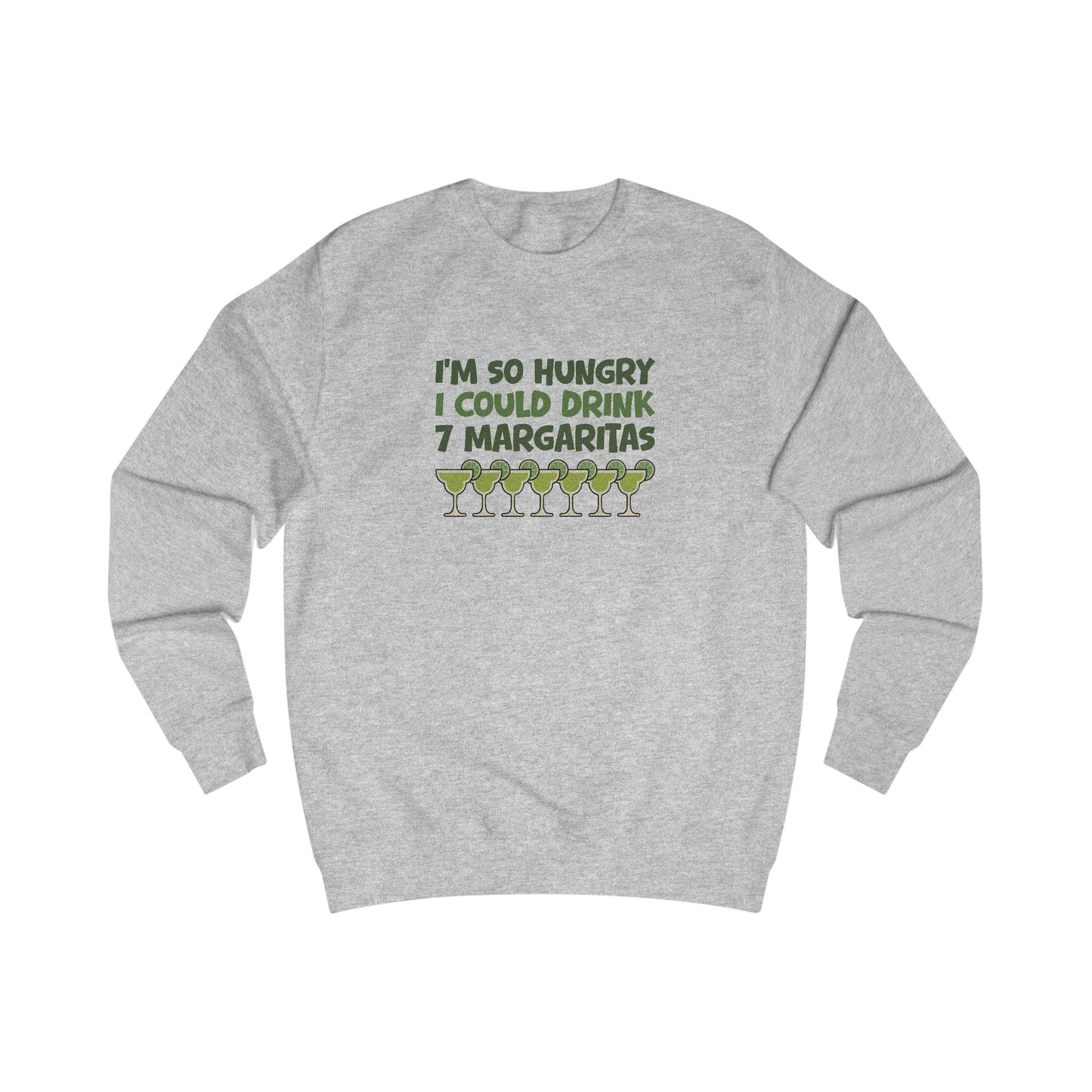 I’m So Hungry I Could Drink 7 Margaritas – Retro Sweatshirt (Light)