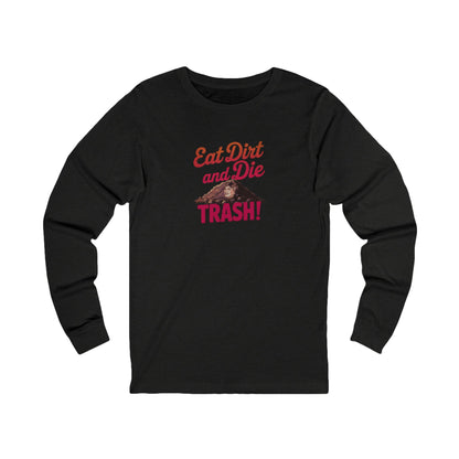 Eat Dirt and Die, Trash! — Blanche Devereaux Long Sleeve (Dark)