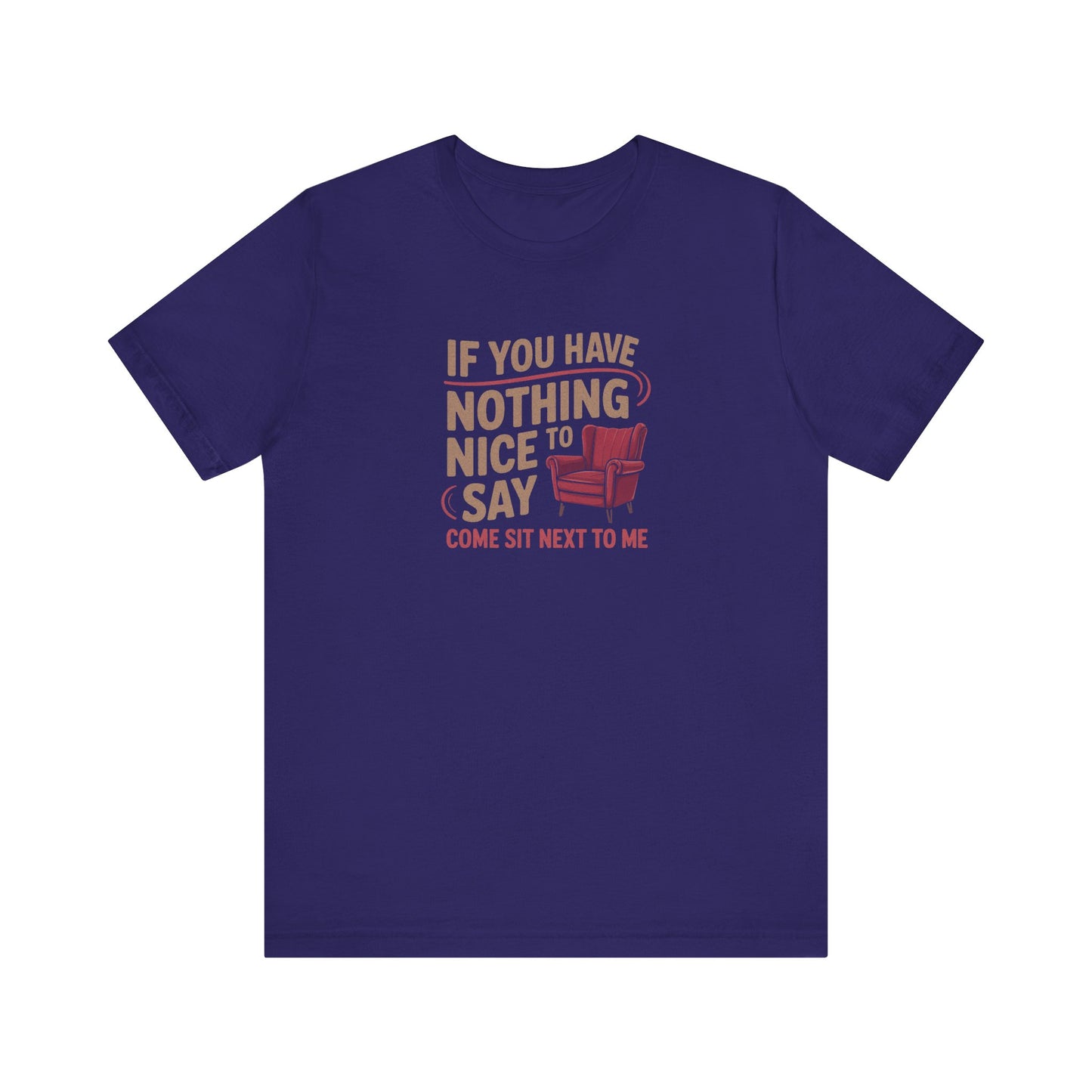 Nothing Nice to Say? Come Sit Next to Me — Retro Tee (Dark)