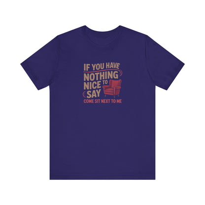 Nothing Nice to Say? Come Sit Next to Me — Retro Tee (Dark)