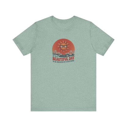 Beautiful Day To Be Irritated by Everything — Retro Tee (Light)