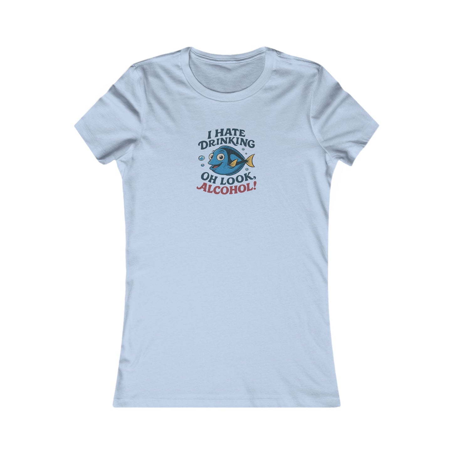 I Hate Drinking (Oh Look, Alcohol!) — Forgetful Fish Retro Women's Tee (Light)