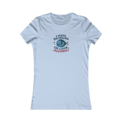 I Hate Drinking (Oh Look, Alcohol!) — Forgetful Fish Retro Women's Tee (Light)