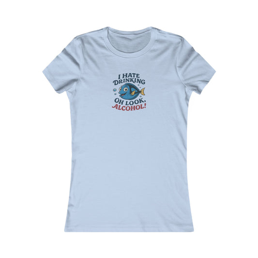 I Hate Drinking (Oh Look, Alcohol!) — Forgetful Fish Retro Women's Tee (Light)