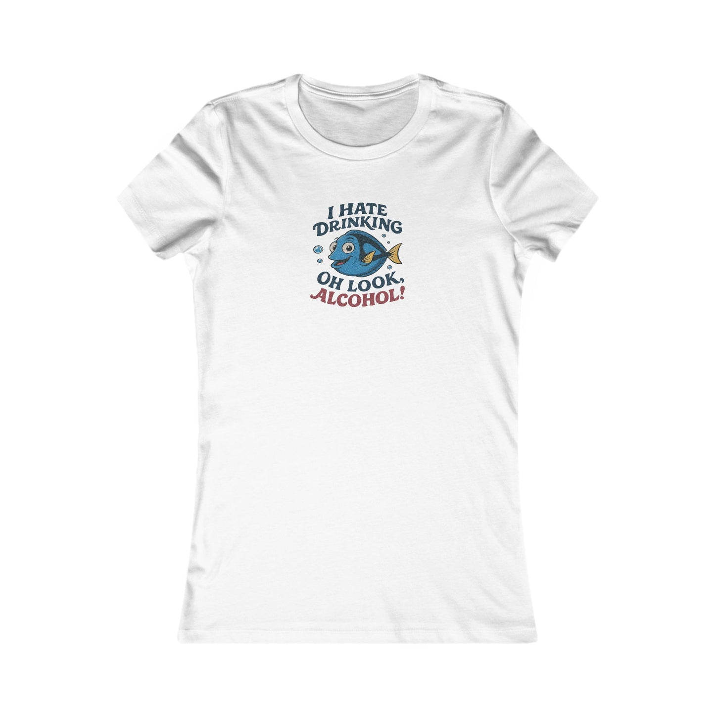 I Hate Drinking (Oh Look, Alcohol!) — Forgetful Fish Retro Women's Tee (Light)