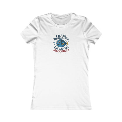 I Hate Drinking (Oh Look, Alcohol!) — Forgetful Fish Retro Women's Tee (Light)