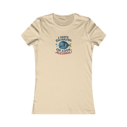 I Hate Drinking (Oh Look, Alcohol!) — Forgetful Fish Retro Women's Tee (Light)