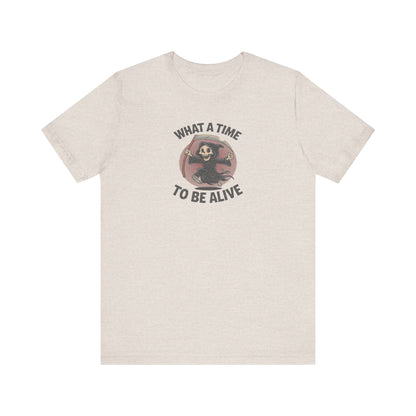 What a Time to Be Alive — Not-So-Grim Reaper Retro Tee (Light)