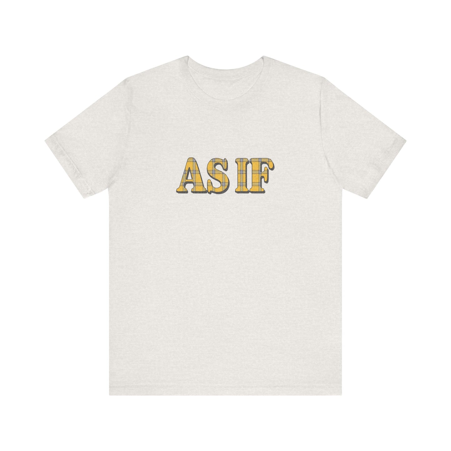 As If — Clueless Cher Horowitz Quote Retro Tee (Light)