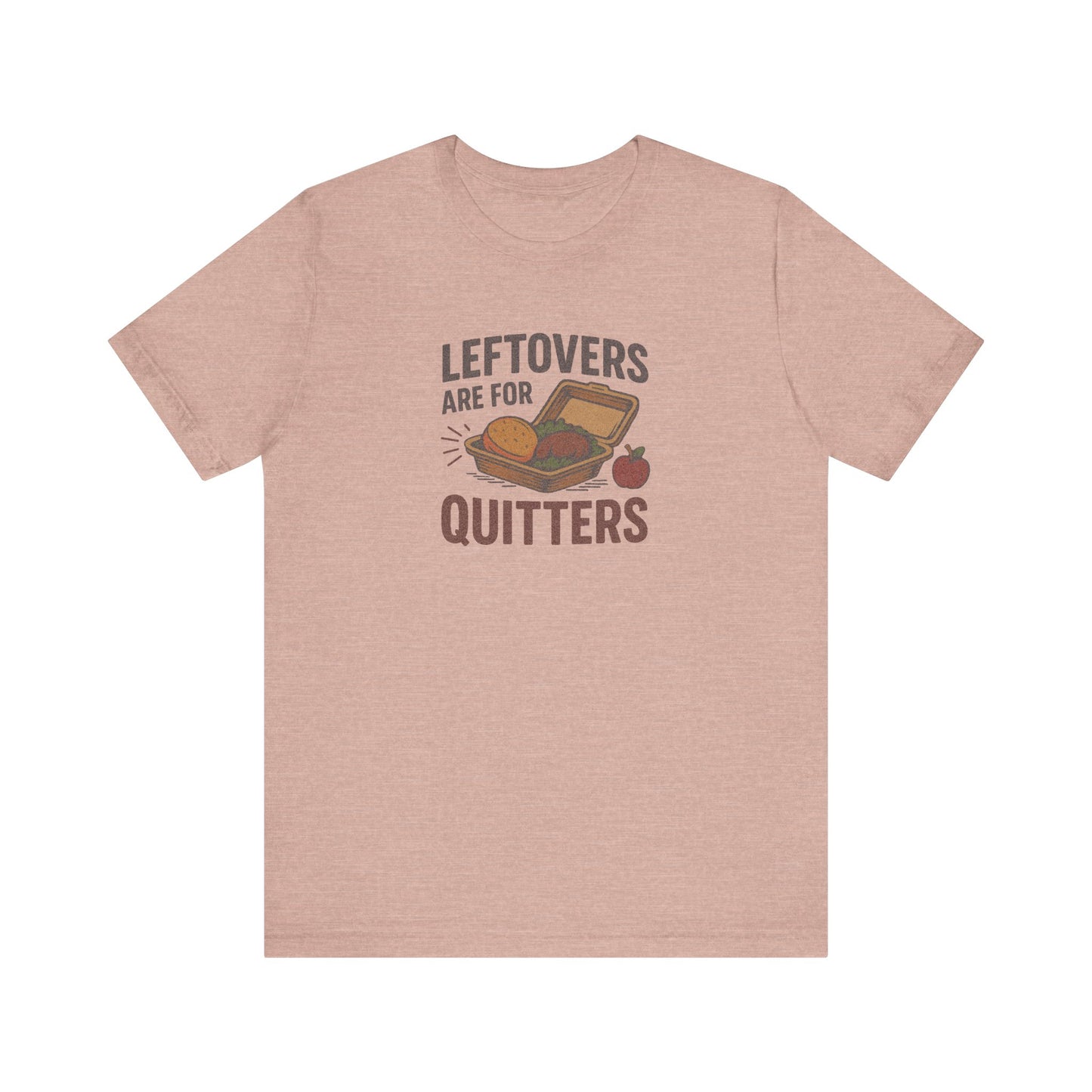 Leftovers Are For Quitters — Foodie Retro Tee (Light)
