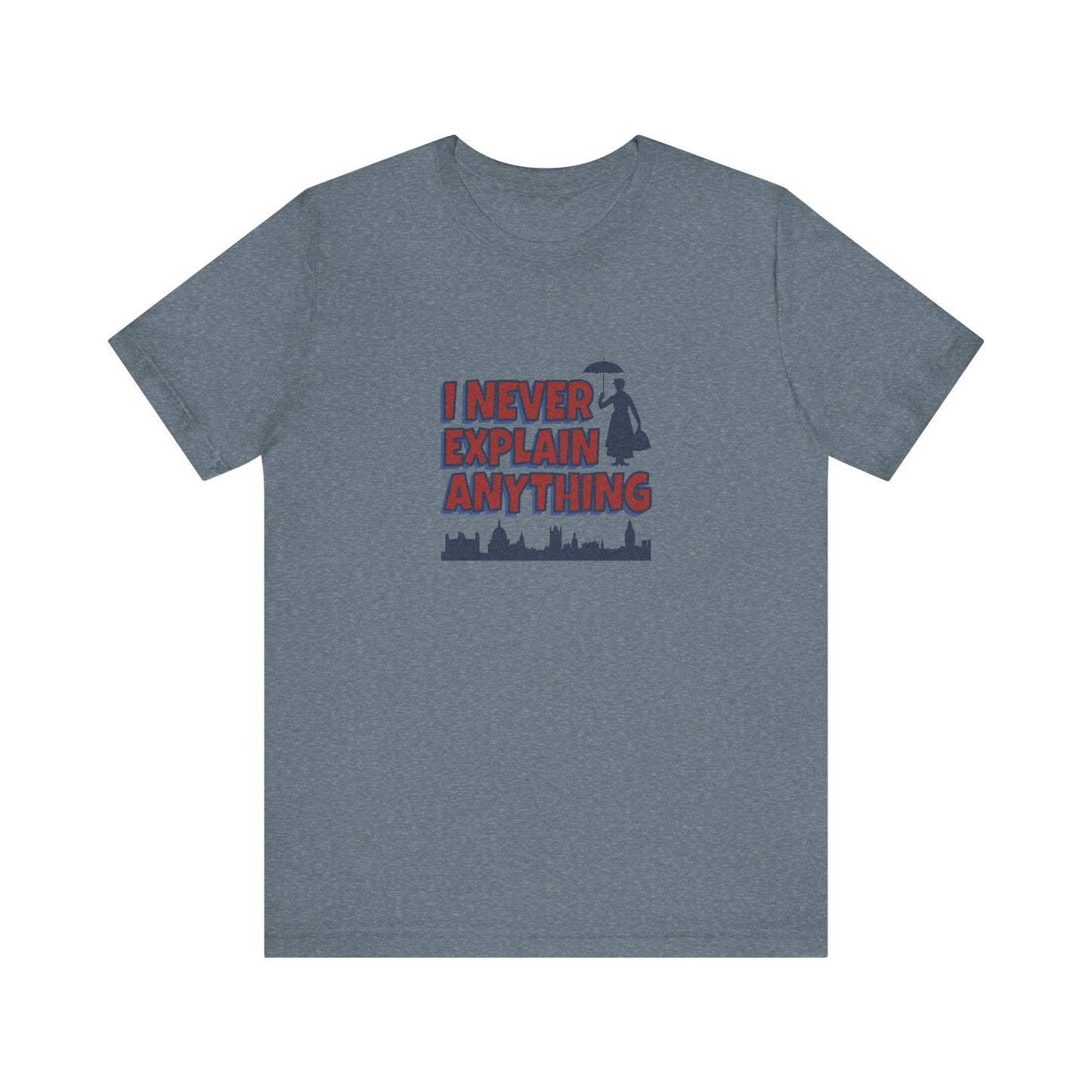 I Never Explain Anything — Mary Poppins Retro Tee (Light)