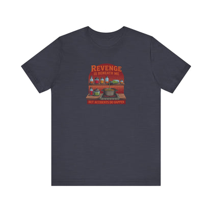 Revenge is Beneath Me (But Accidents Happen) — Retro Tee (Dark)