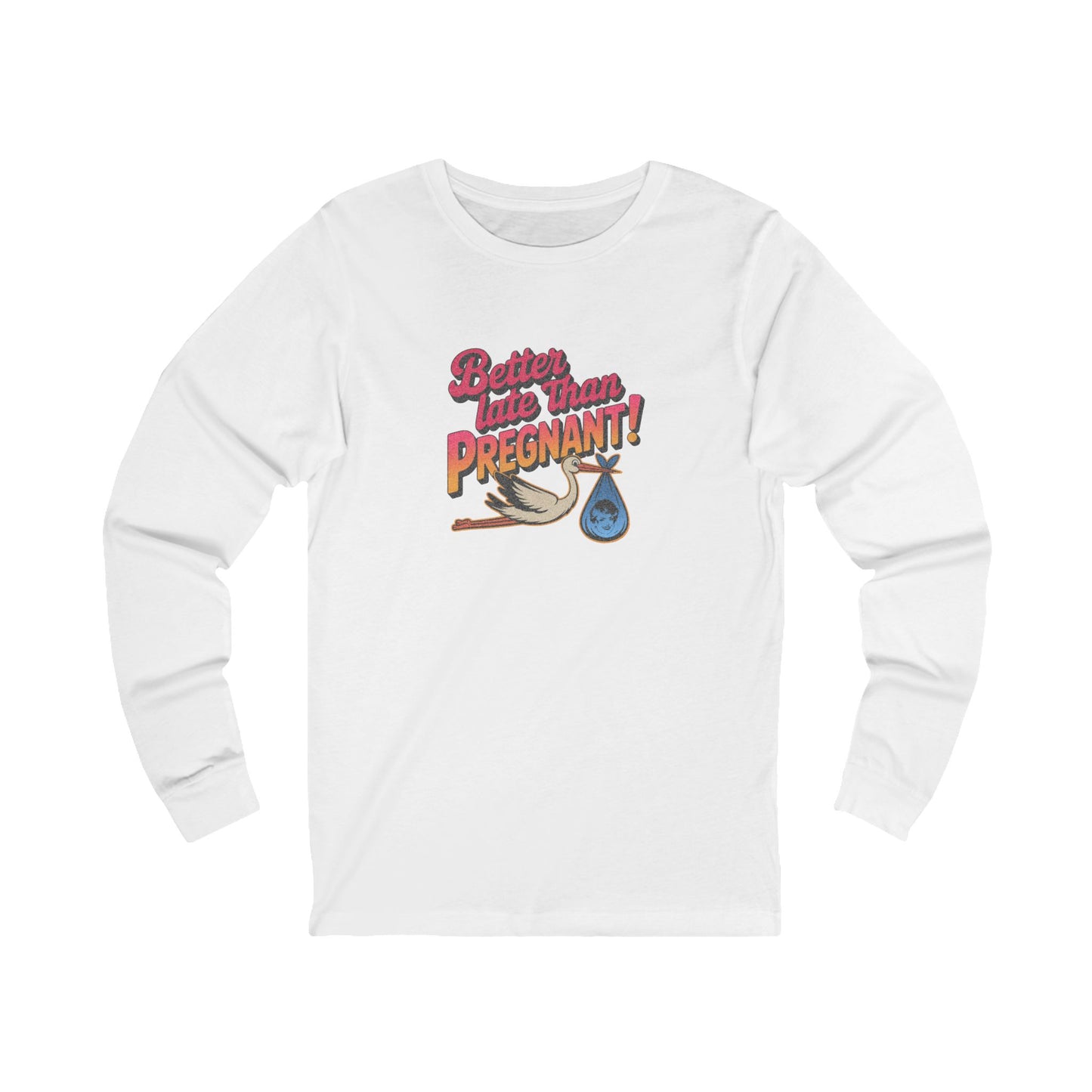 Better Late Than Pregnant! — Blanche Devereaux Long Sleeve (Light)
