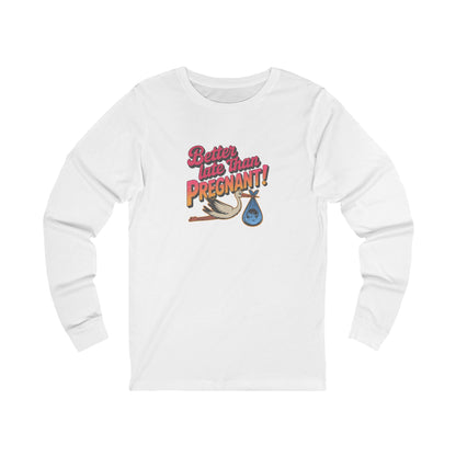 Better Late Than Pregnant! — Blanche Devereaux Long Sleeve (Light)
