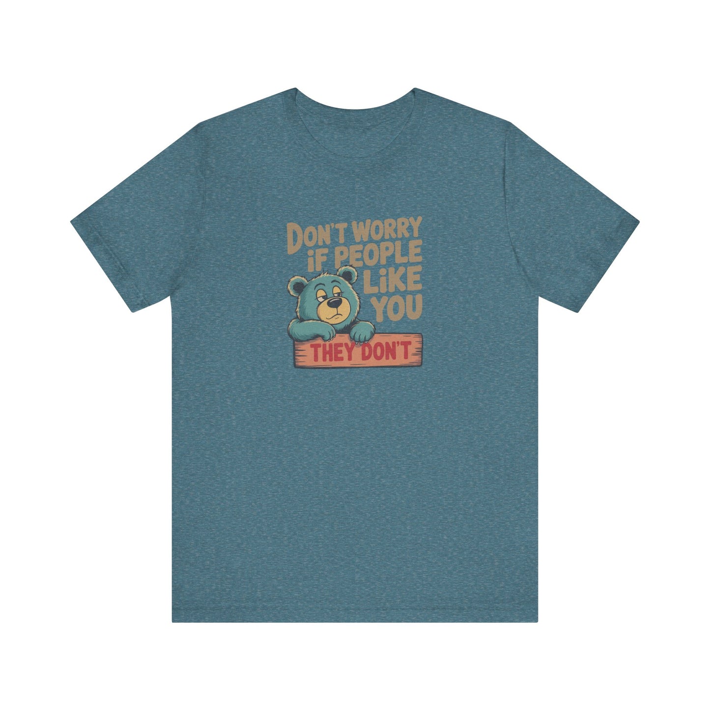 Don't Worry If People Like You (They Don't) — Retro Tee (Dark)