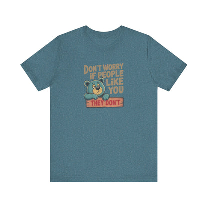 Don't Worry If People Like You (They Don't) — Retro Tee (Dark)