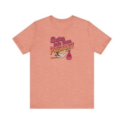 Better Late Than Pregnant! — Blanche Devereaux Retro Tee (Light)