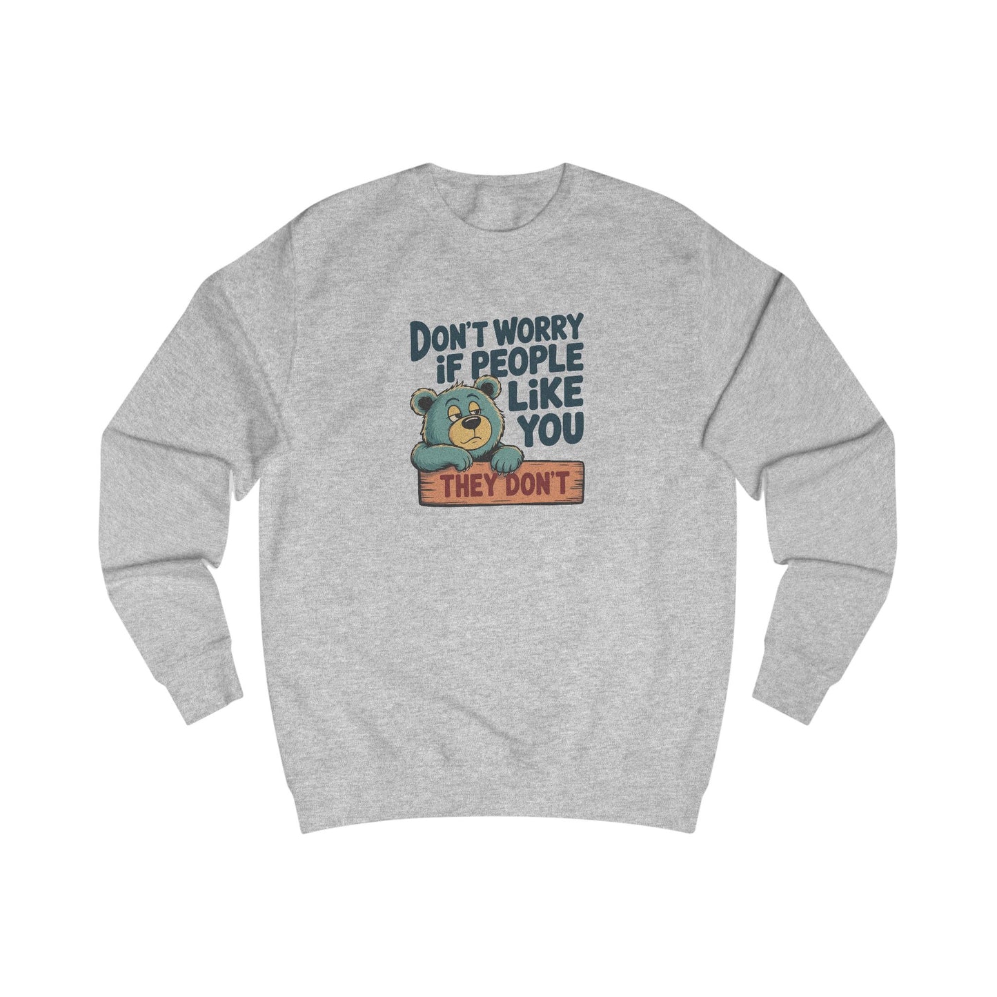 Don't Worry If People Like You (They Don't) — Retro Sweatshirt (Light)