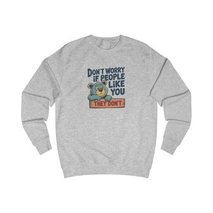 Don't Worry If People Like You (They Don't) — Retro Sweatshirt (Light)