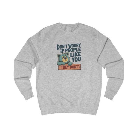 Don't Worry If People Like You (They Don't) — Retro Sweatshirt (Light)