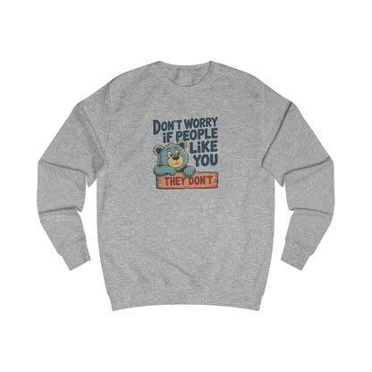 Don't Worry If People Like You (They Don't) — Retro Sweatshirt (Light)