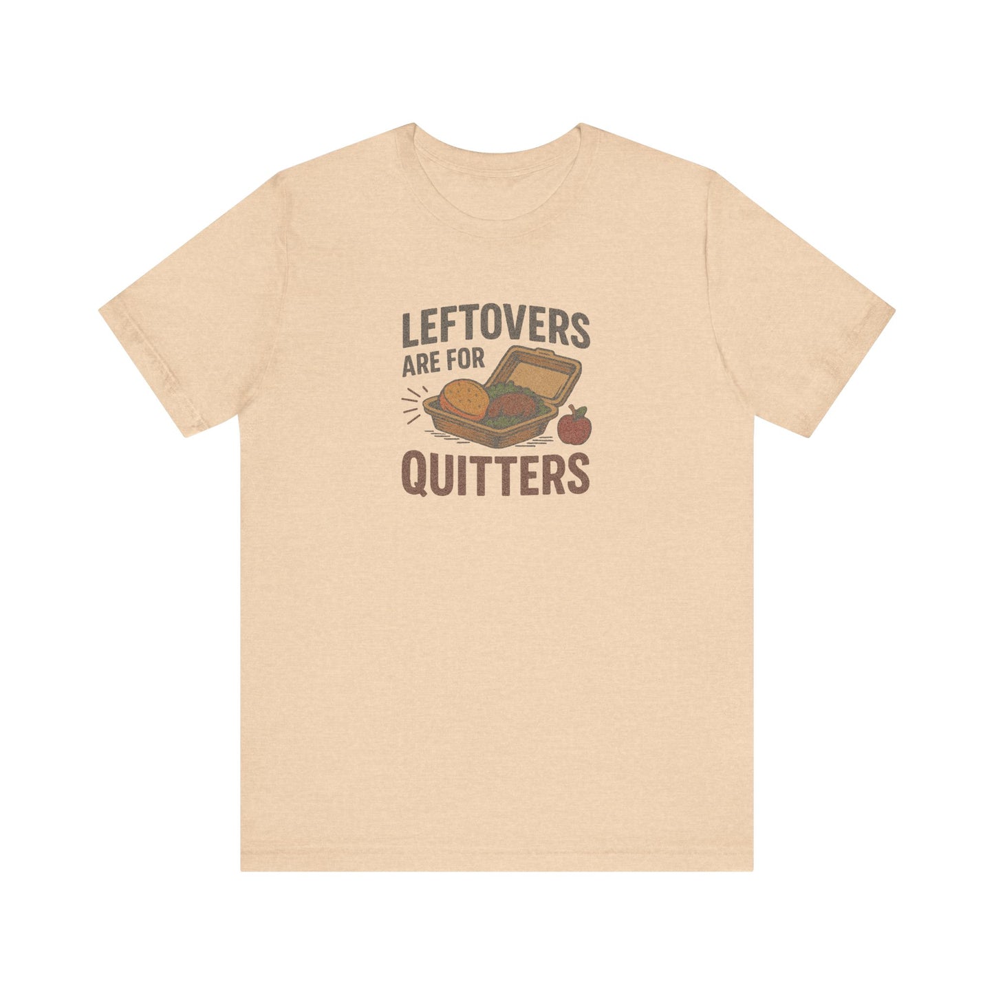 Leftovers Are For Quitters — Foodie Retro Tee (Light)