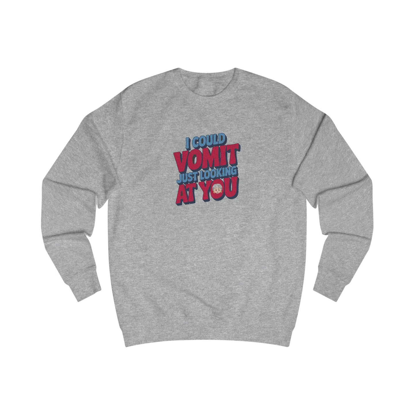 I Could Vomit Just Looking At You — Dorothy Zbornak Sweatshirt (Light)
