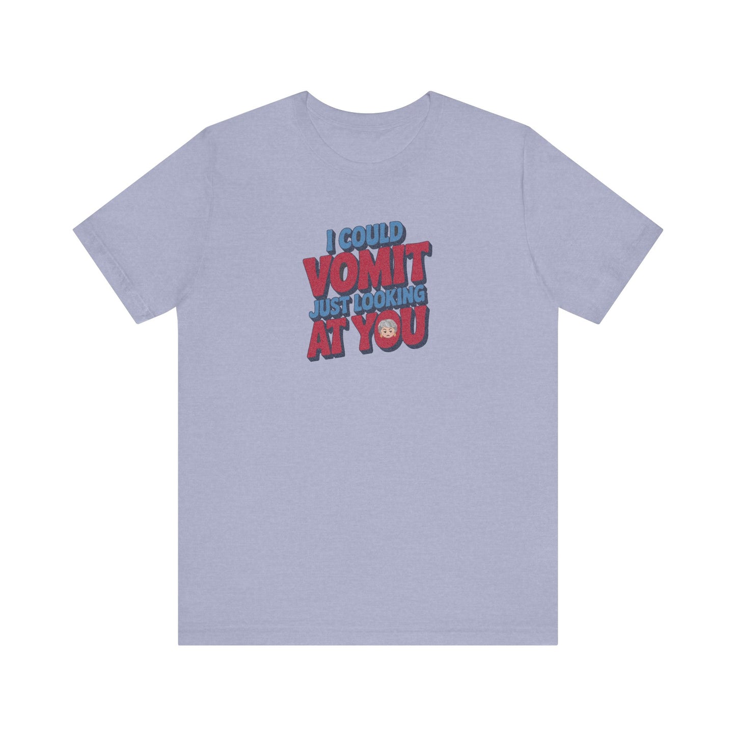 I Could Vomit Just Looking At You — Dorothy Zbornak Retro Tee (Light)