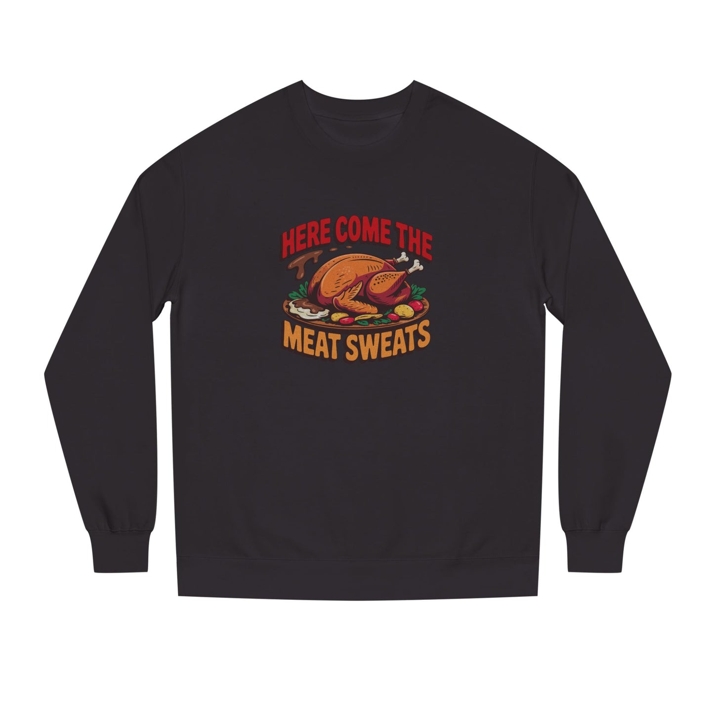 Here Come the Meat Sweats — Friends Thanksgiving Sweatshirt (Dark)