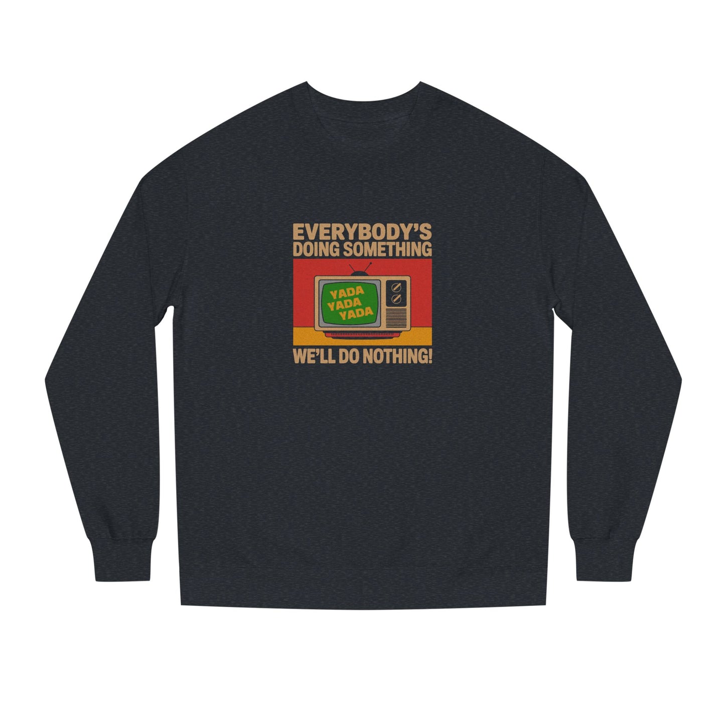 We’ll Do Nothing (Yada Yada) — Seinfeld Retro Sweatshirt (Dark)