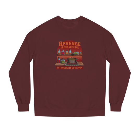 Revenge is Beneath Me (But Accidents Happen) — Retro Sweatshirt (Dark)