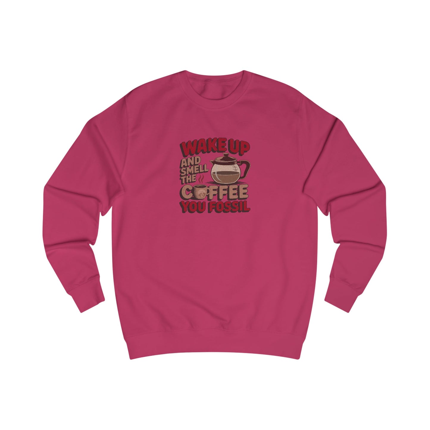 Wake Up and Smell the Coffee, You Fossil — Retro Sweatshirt (Light)