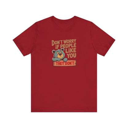 Don't Worry If People Like You (They Don't) — Retro Tee (Dark)