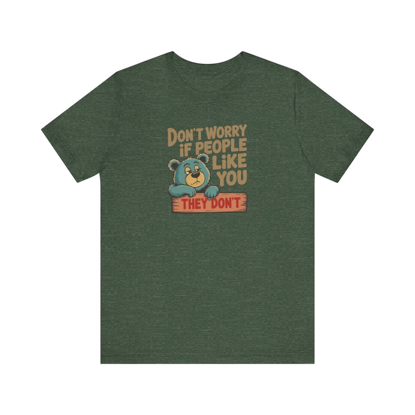 Don't Worry If People Like You (They Don't) — Retro Tee (Dark)