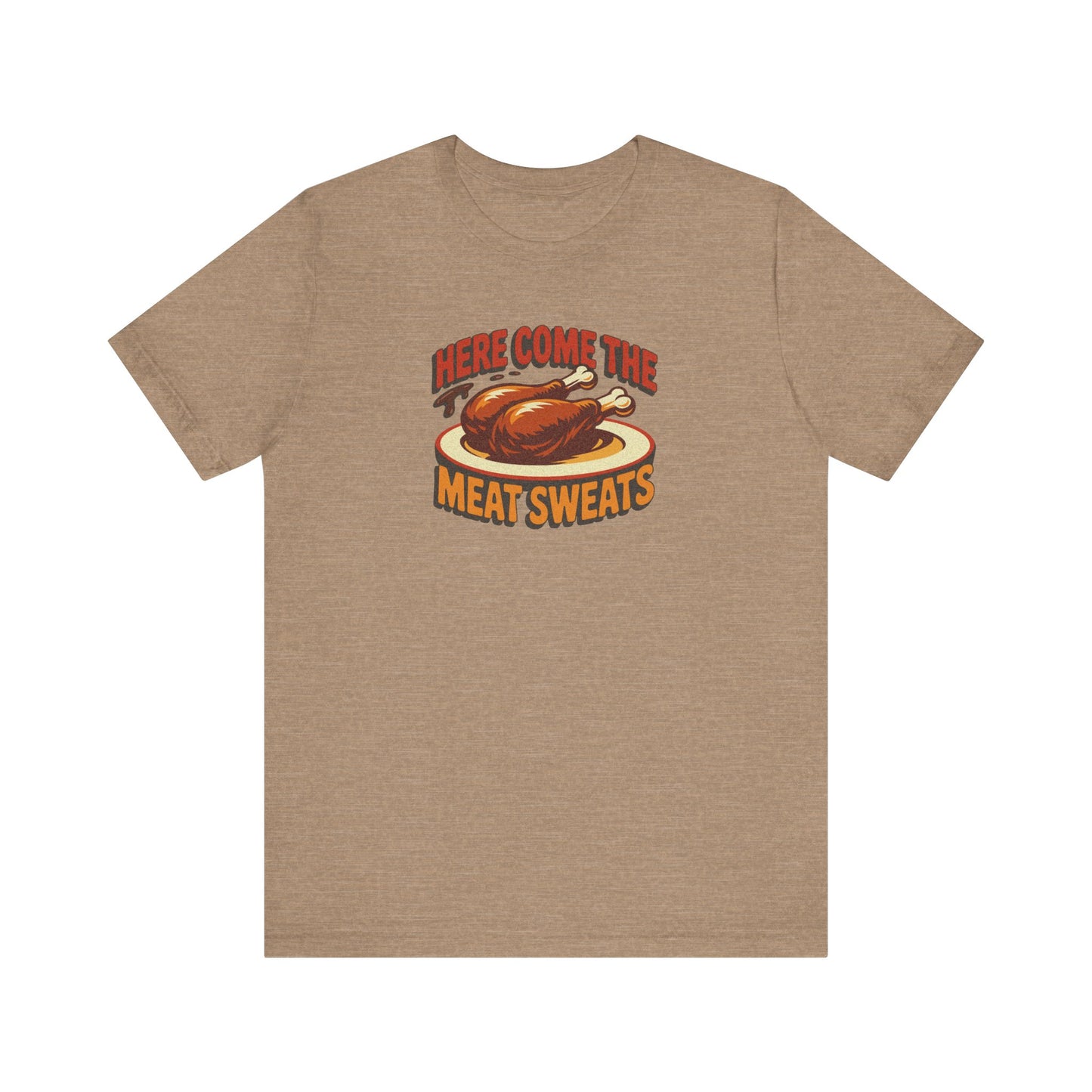 Here Come the Meat Sweats — Friends Thanksgiving Tee (Light)