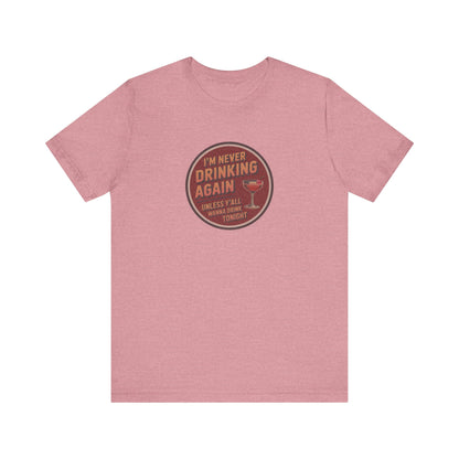 I’m Never Drinking Again (LOL) — Retro Tee (Light)