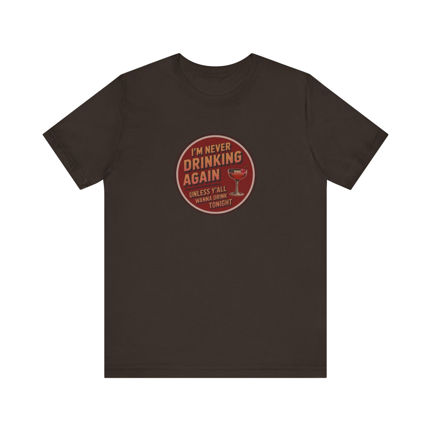 I’m Never Drinking Again (LOL) — Retro Tee (Dark)