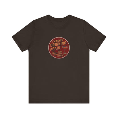 I’m Never Drinking Again (LOL) — Retro Tee (Dark)