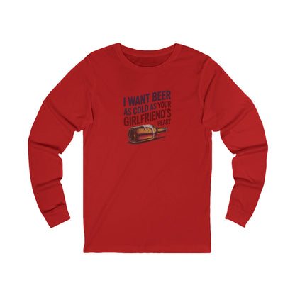 I Want Beer As Cold As Your Girlfriend’s Heart — Retro Long Sleeve (Light)