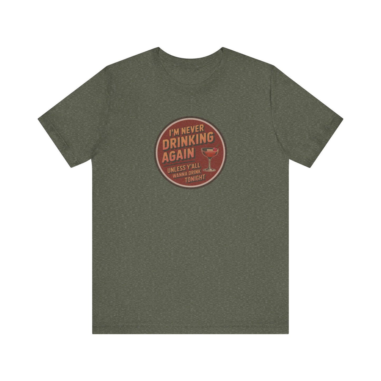 I’m Never Drinking Again (LOL) — Retro Tee (Dark)