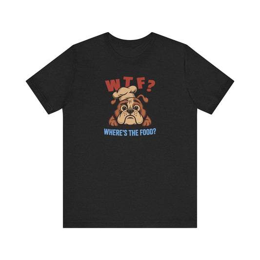 WTF? Where’s the Food? — Bulldog Chef Retro Tee (Dark)