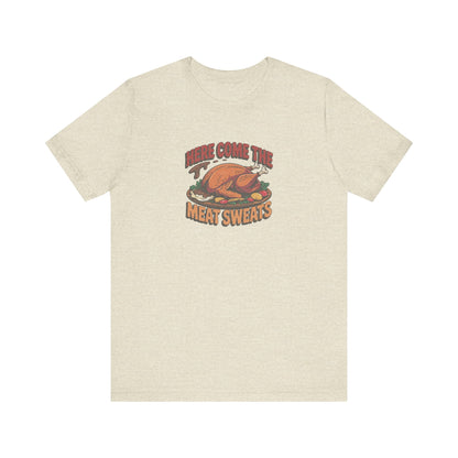 Here Come the Meat Sweats — Friends Thanksgiving Tee (Light)