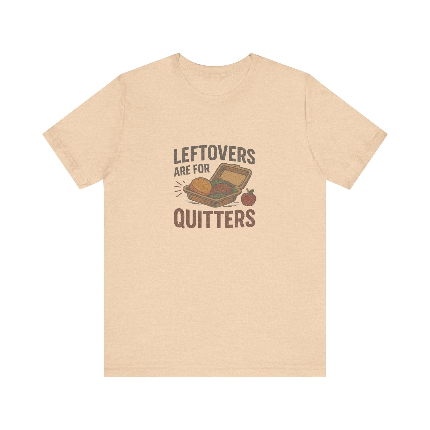 Leftovers Are For Quitters — Foodie Retro Tee (Light)