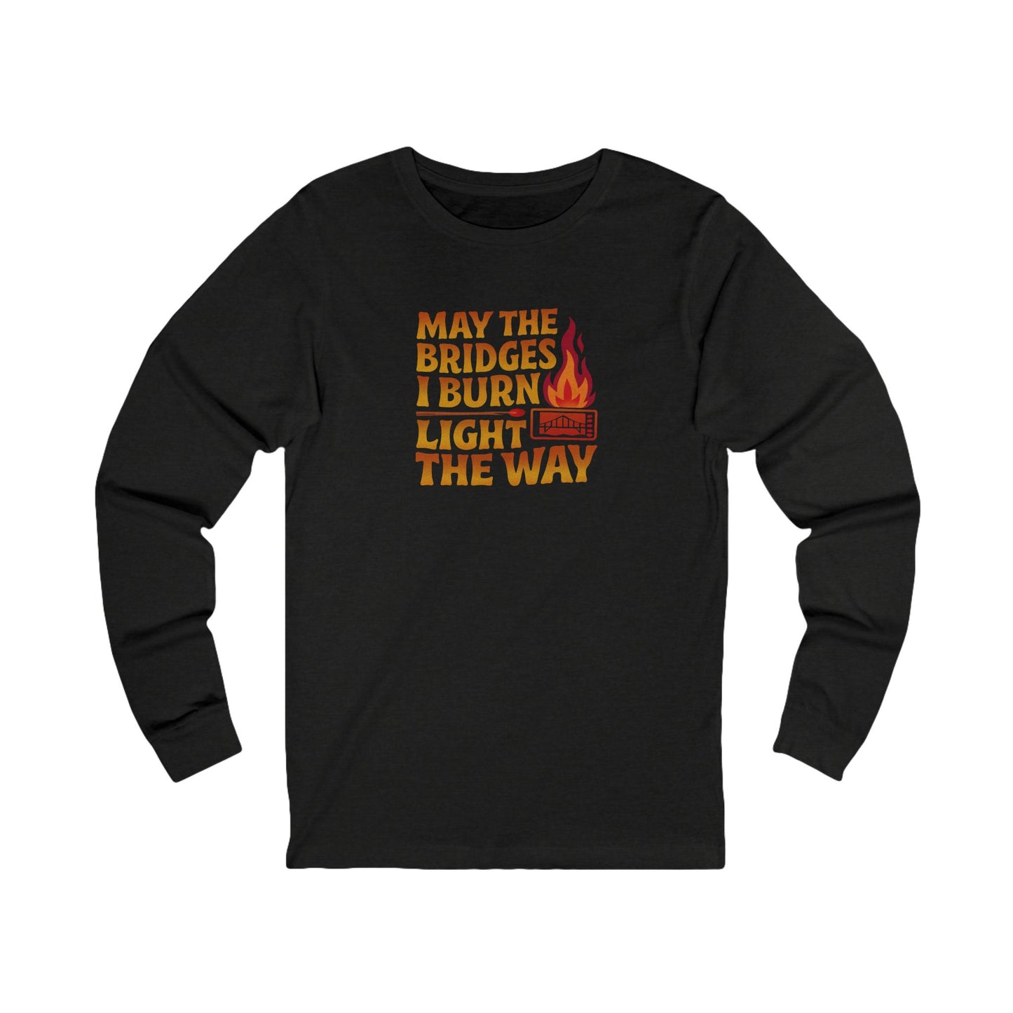 May the Bridges I Burn Light the Way — Retro Long Sleeve (Dark)