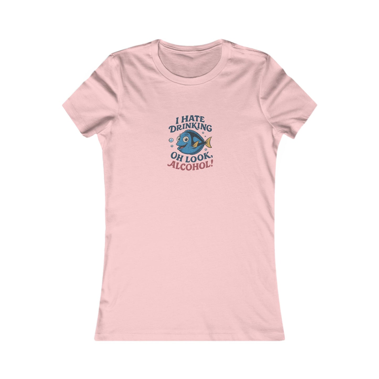 I Hate Drinking (Oh Look, Alcohol!) — Forgetful Fish Women's Tee (Light)
