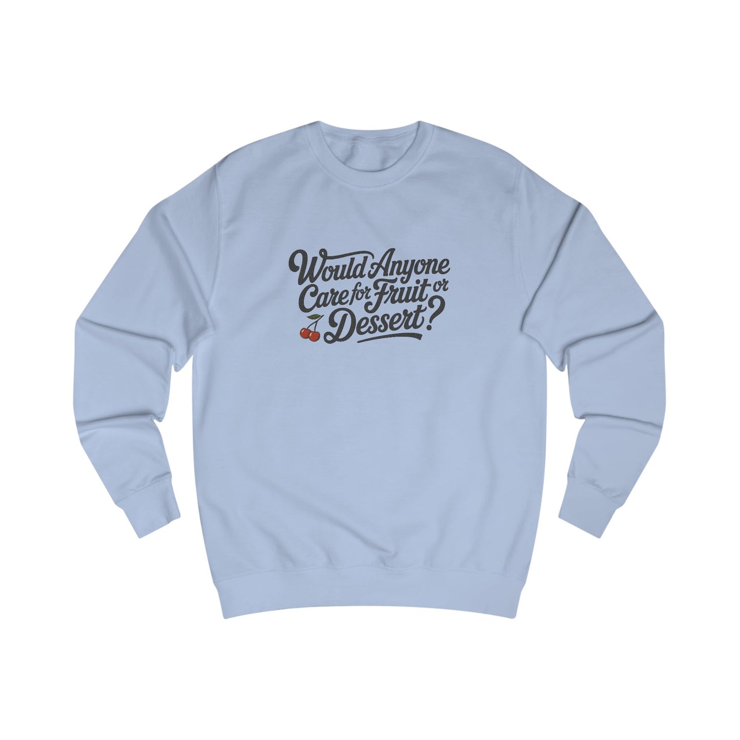 Would Anyone Care for Fruit or Dessert? — Clue Retro Sweatshirt (Light)