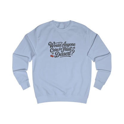 Would Anyone Care for Fruit or Dessert? — Clue Retro Sweatshirt (Light)
