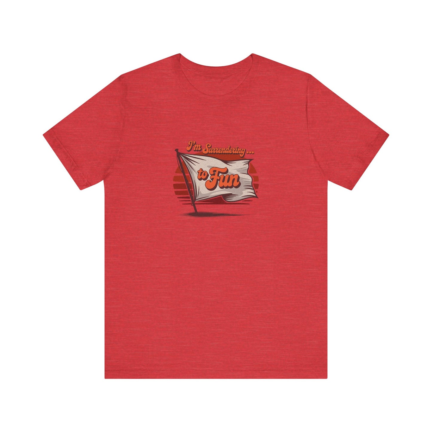 I'm Surrendering to Fun — Fun with Flags Retro Tee (Light)